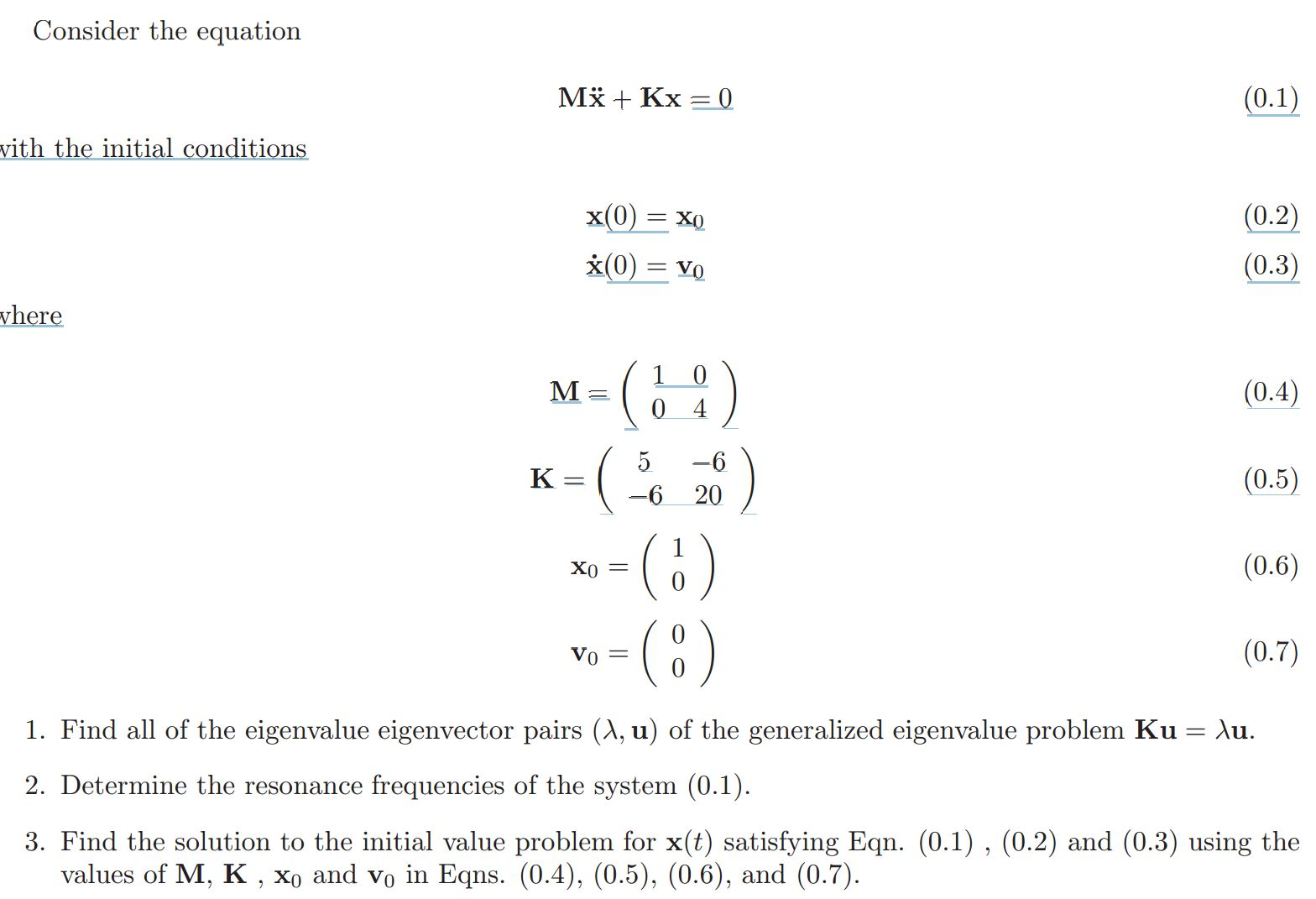 Solved Consider The Equation Mx Kx 0 With The Initial Chegg