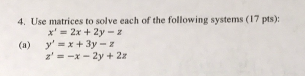 Solved Use Matrices To Solves The Following System: X' = 2x | Chegg.com