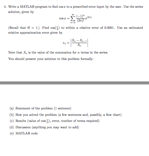 Solved Write a MATLAB program to find cos x to a prescribed | Chegg.com