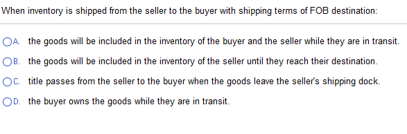 Solved when inventory is shipped from the seller to the | Chegg.com