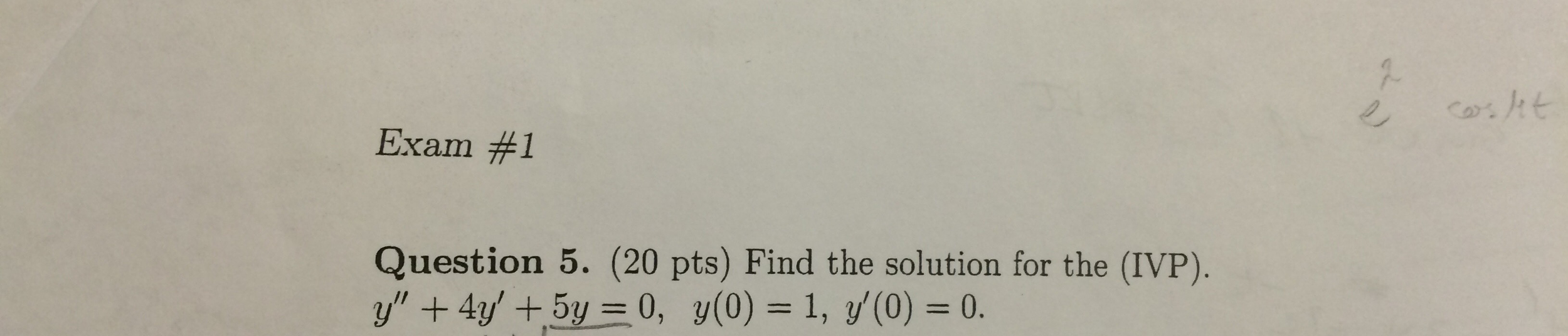 Solved Find The Solution For The Ivp Y 4y 5y 0