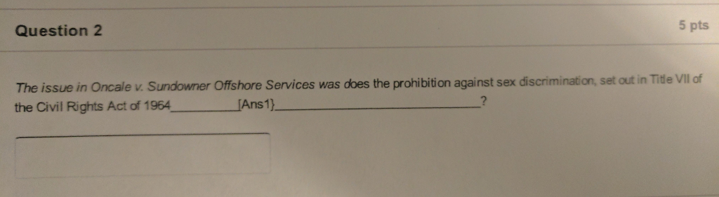 Solved The Issue In Oncale V. Offshore Services Was Does | Chegg.com