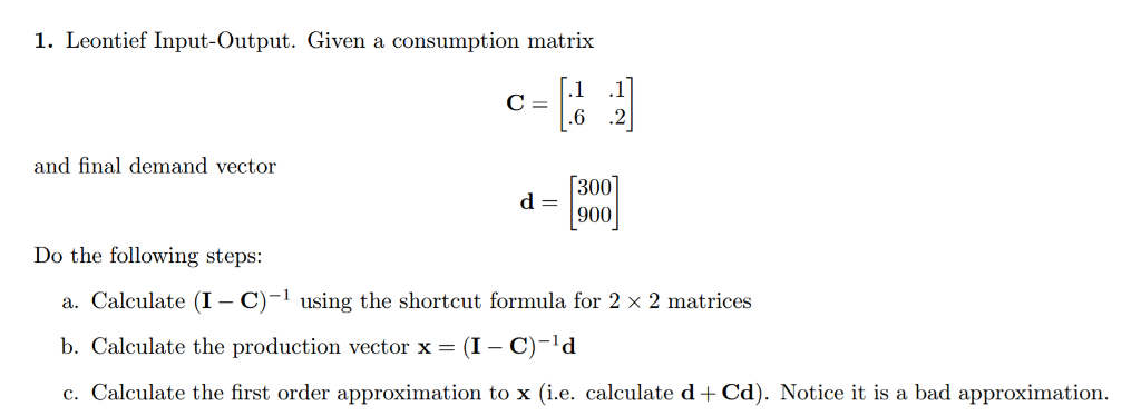 Solved Leontief Input-Output. Given a consumption matrix C | Chegg.com