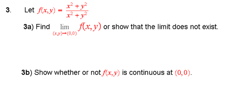 Solved Let f(x,y) = x2 + y2/x2 + y2 Find lim | Chegg.com