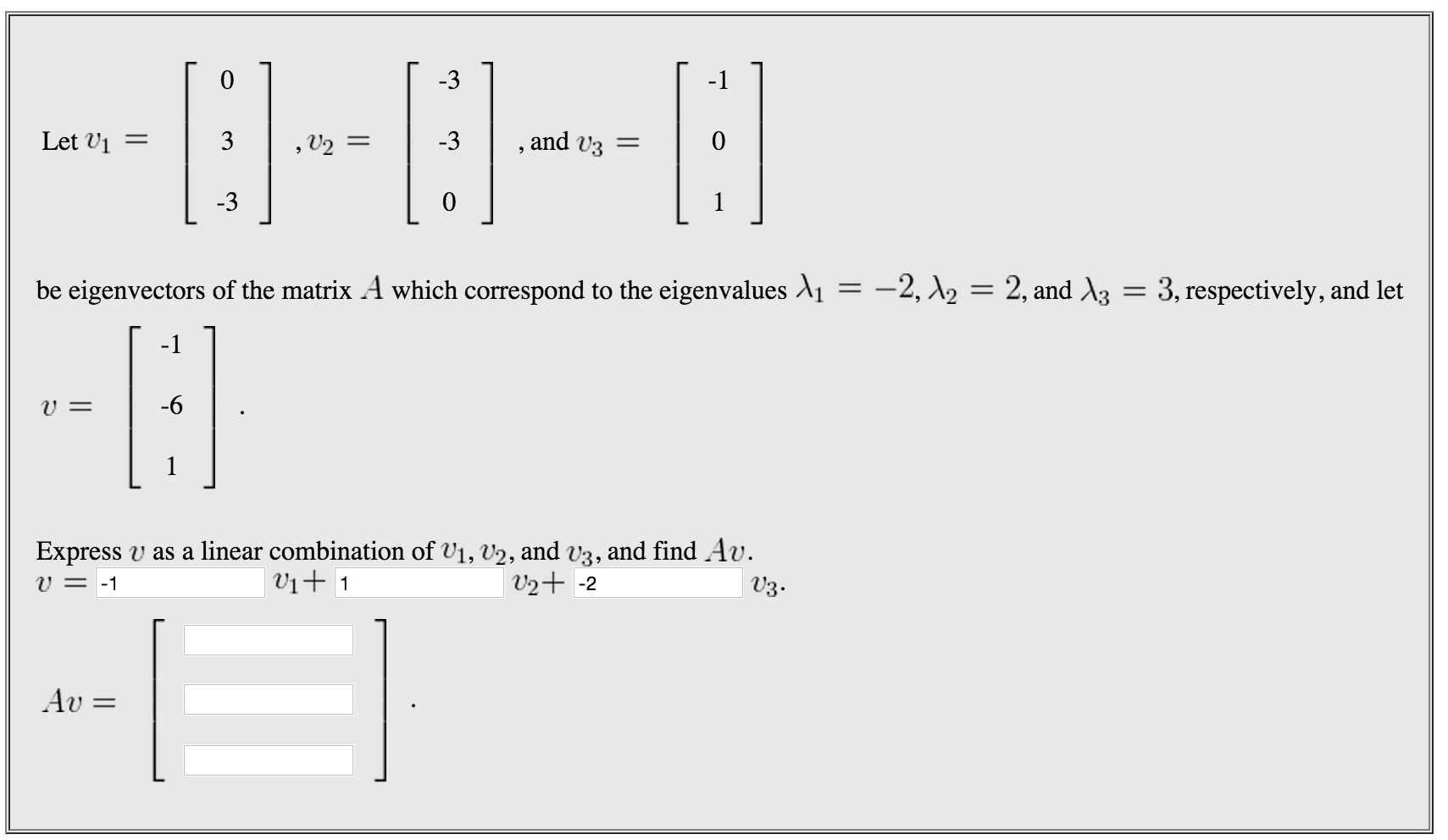 Solved be eigenvectors of the matrix A which correspond to