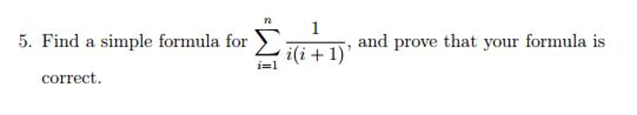 Solved Find A Simple Formula For Summation n I 1 1 i I Chegg