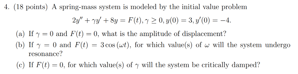 Solved 4. (18 Points) A Spring-mass System Is Modeled By The 