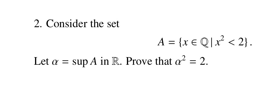 Solved 2. Consider the set Let sup A in R. Prove that α-2. | Chegg.com