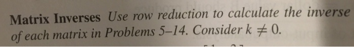 Solved Matrix Inverses Use row reduction to calculate the | Chegg.com