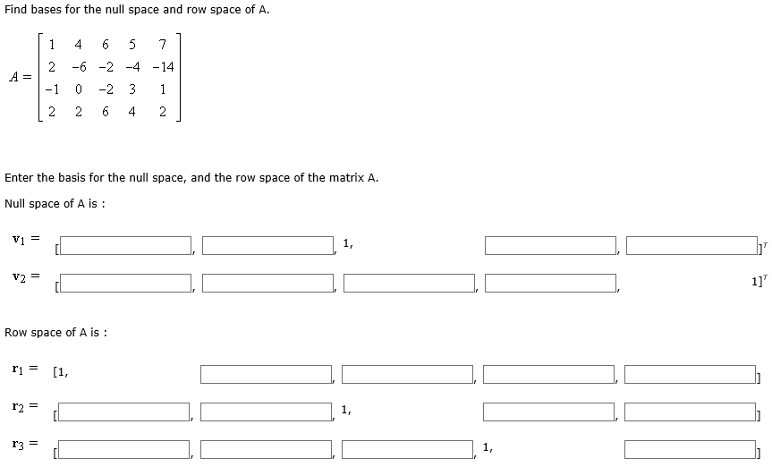 Solved Find bases for the null space and row space of A. A Chegg