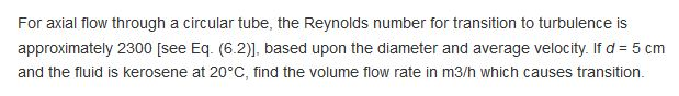 Solved For axial flow through a circular tube, the Reynolds | Chegg.com