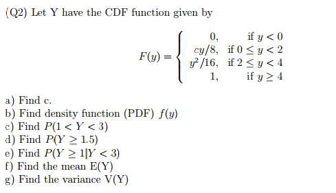 Solved Let Y have the CDF function given by F(y) = Find c. | Chegg.com