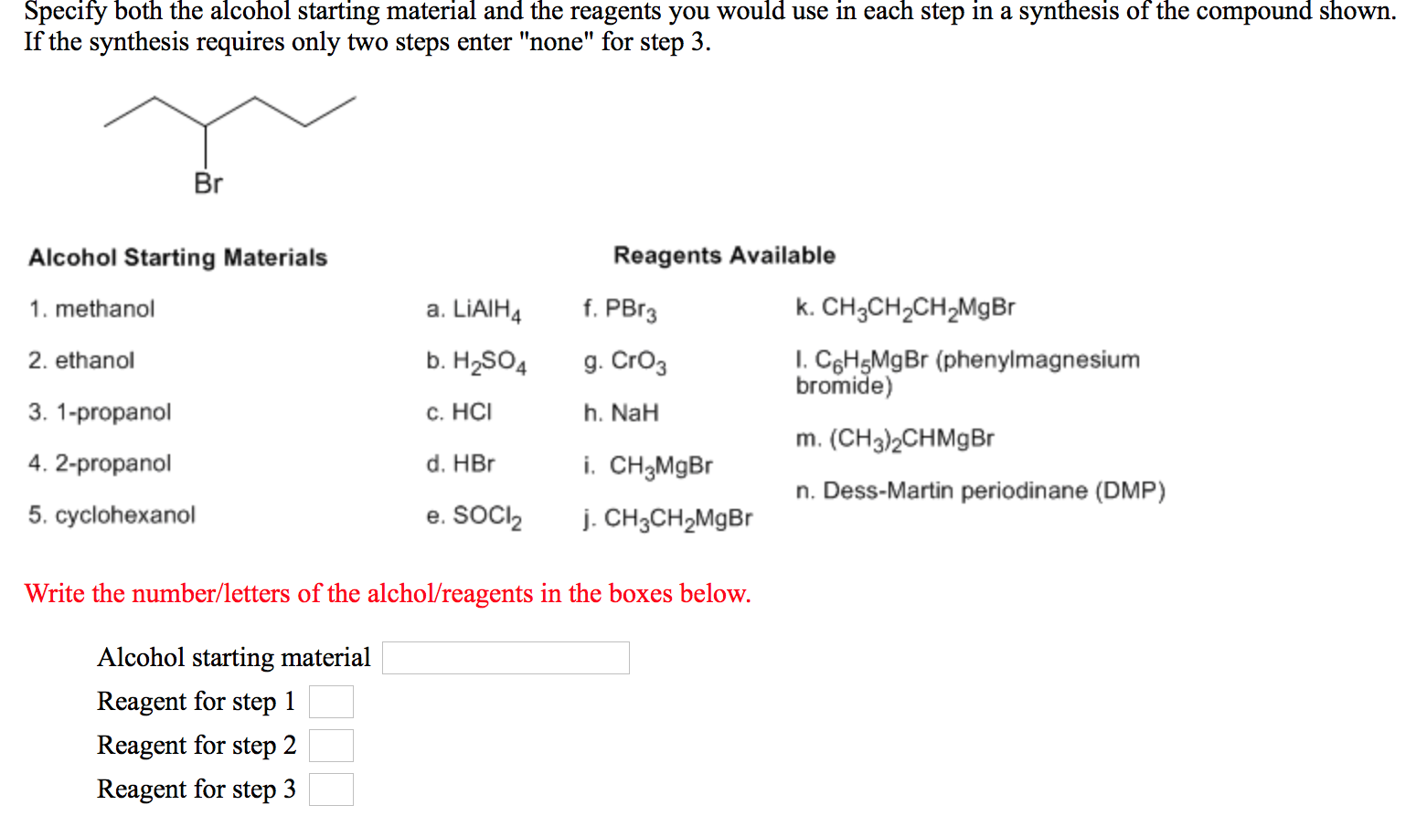 Solved Specify Both The Alcohol Starting Material And The Chegg