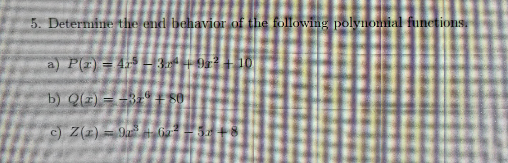 determine the end behavior of the following polynomial functions