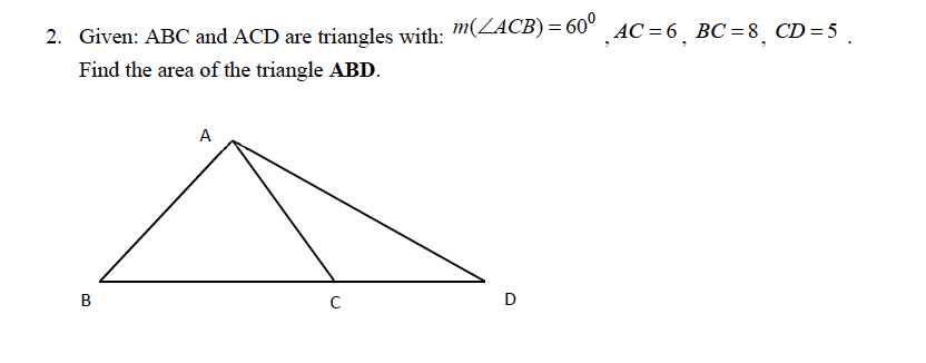 Solved Given: ABC and ACD are triangles with: m(angle ACB) = | Chegg.com