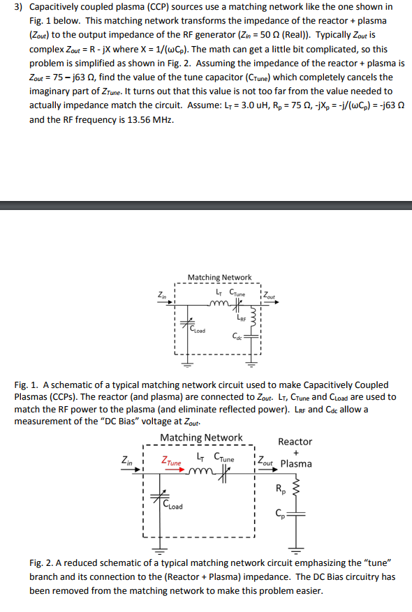 3) Capacitively coupled plasma (CCP) sources use a