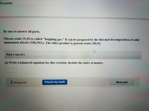 Solved Nitrous oxide (N_2O) is called "laughing gas" It can | Chegg.com