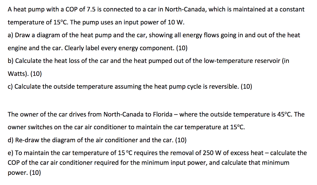 Solved A heat pump with a COP of 7.5 is connected to a car | Chegg.com