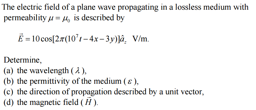 Solved The electric field of a plane wave propagating in a | Chegg.com
