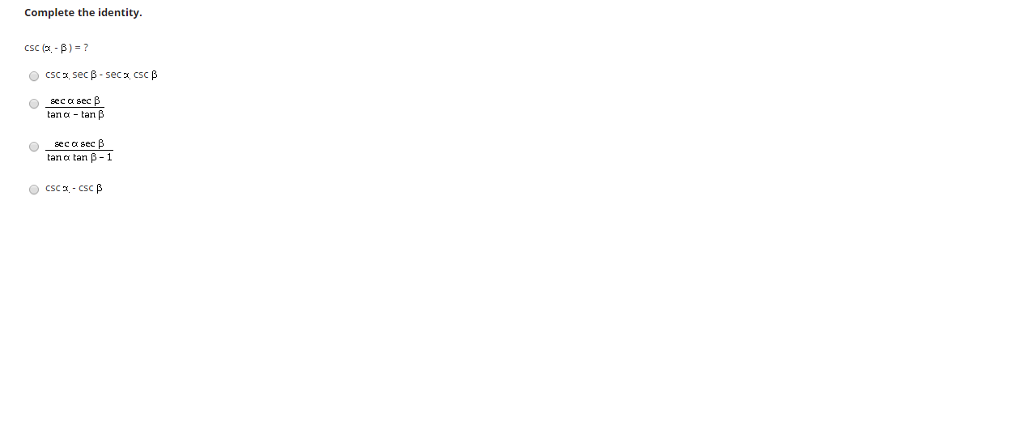 Solved Complete the identity. CSC (alpha - beta) = ? csc x | Chegg.com