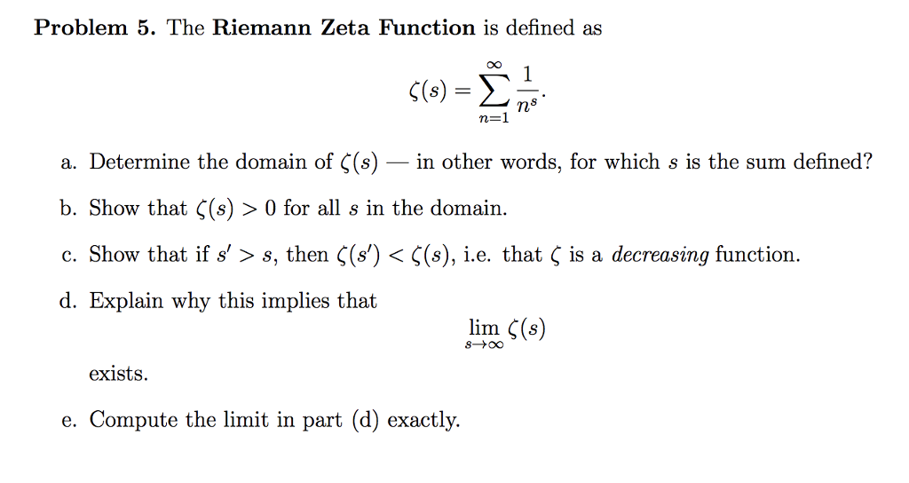 Solved Problem 5. The Riemann Zeta Function is defined as | Chegg.com