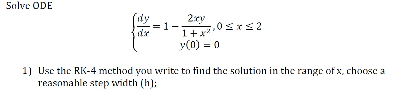 Solved Solve ODE {dy/dx = 1 - 2xy / 1 + x^2, 0 x 2 y(0) = 0 | Chegg.com