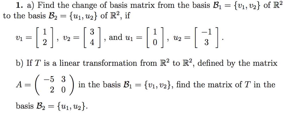 Solved 1. A) Find The Change Of Basis Matrix From The Basis | Chegg.com