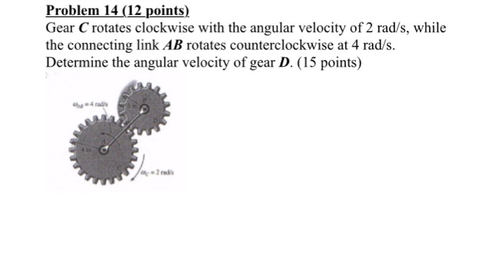 Solved Problem 14 (12 points) Gear C rotates clockwise with | Chegg.com
