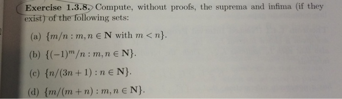 Solved Compute, Without Proofs, The Suprema And Infima (if | Chegg.com