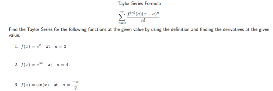Solved Taylor Series Formula a( -a) Find the Taylor Series | Chegg.com
