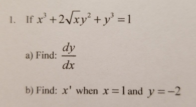 Solved Dy Dx A) Find: B) Find: X' When X 1 And Y -2 | Chegg.com