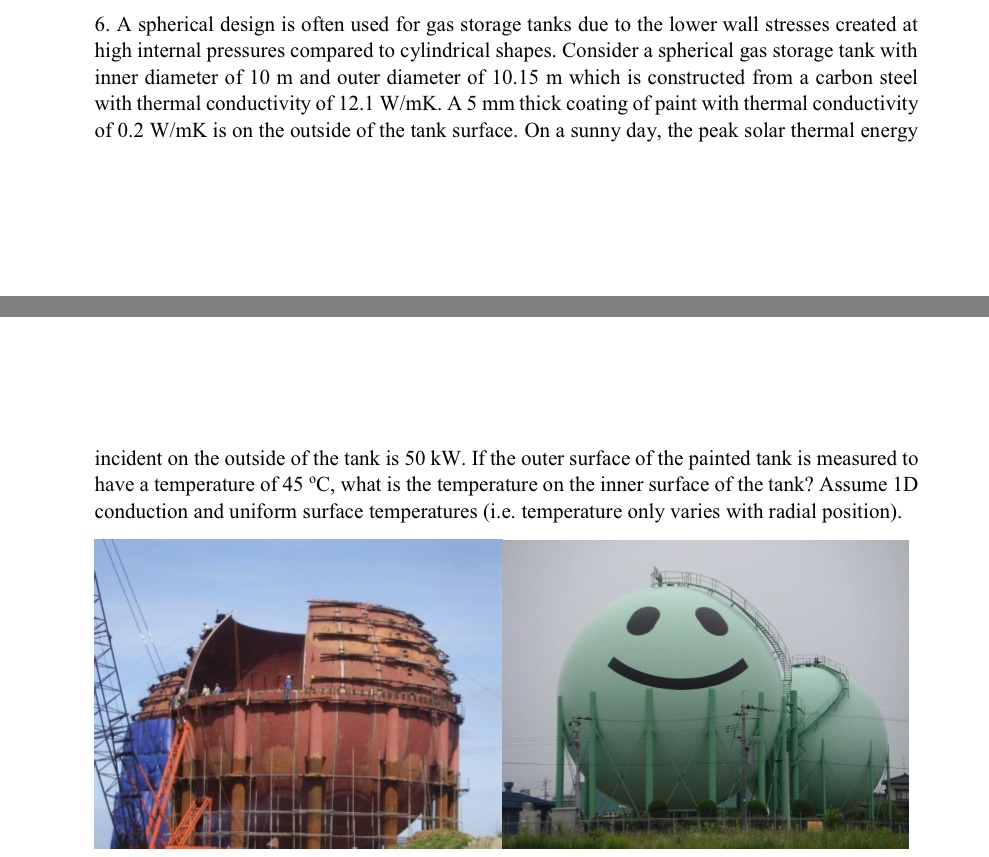 Solved 6. A spherical design is often used for gas storage