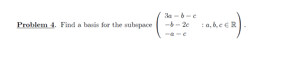 Solved Find a basis for the subspace (3a - b - c -b -2c -a | Chegg.com