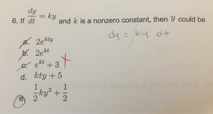 Solved If Dy dt Ky And K Is A Nonzero Constant Then Y Chegg