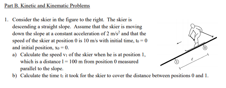 Solved Part B. Kinetic and Kinematic Problems 1. Consider | Chegg.com