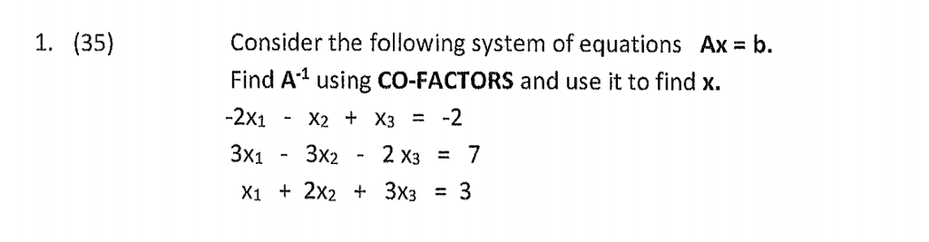 Solved Consider The Following System Of Equations Ax B Find