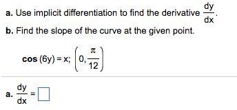 Solved Use implicit differentiation to find the derivative | Chegg.com