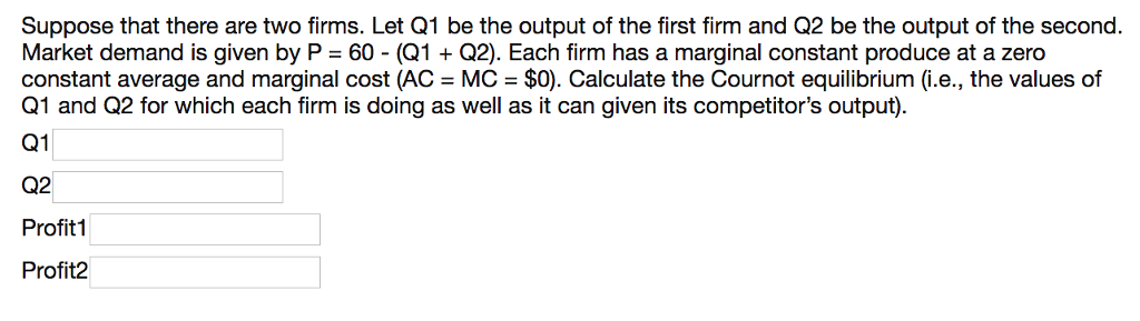 Solved Suppose That There Are Two Firms. Let Q1 Be The | Chegg.com