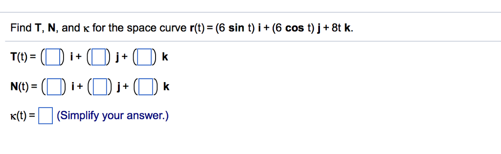 solved-find-t-n-and-k-for-the-space-curve-r-t-6-sin-t-chegg