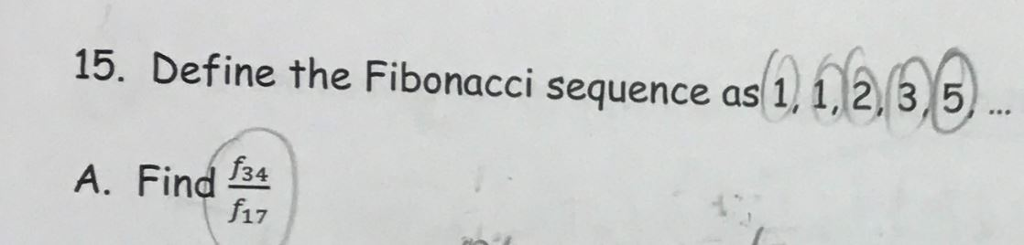 Solved 15. Define the Fibonacci sequence as 1., 1,2,3,5 15. | Chegg.com
