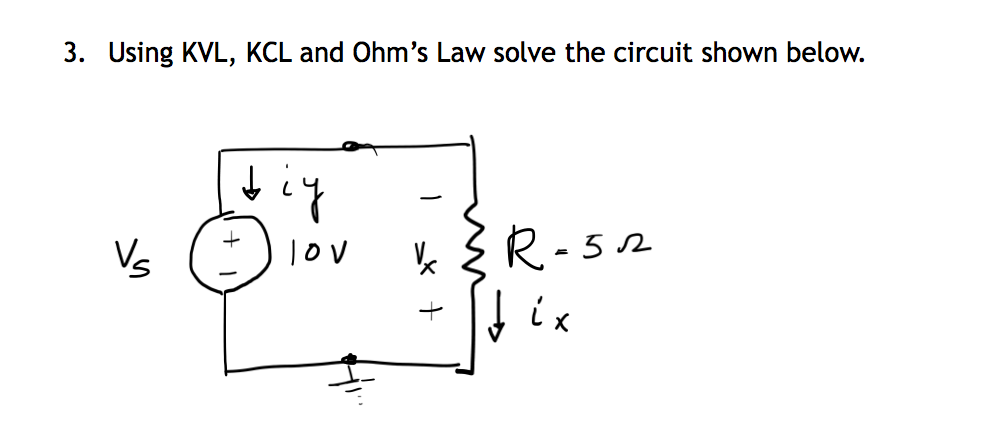 Solved Using Kvl Kcl And Ohms Law Solve The Circuit Shown