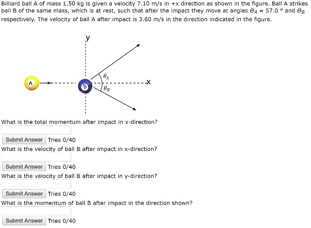 Solved Billiard ball A of mass 1.50 kg is given a velocity