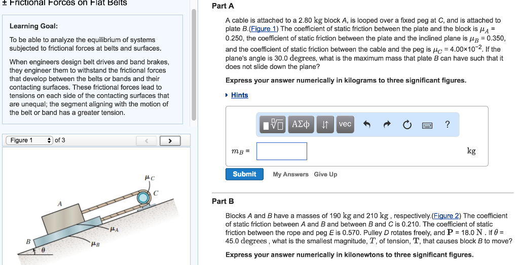 Solved ± Frictional Forces on Flat Belts Part A A cable is