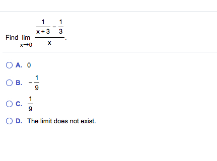 Solved Find lim_x rightarrow 0 1/x + 3 - 1/3/x. A. 0 B. | Chegg.com