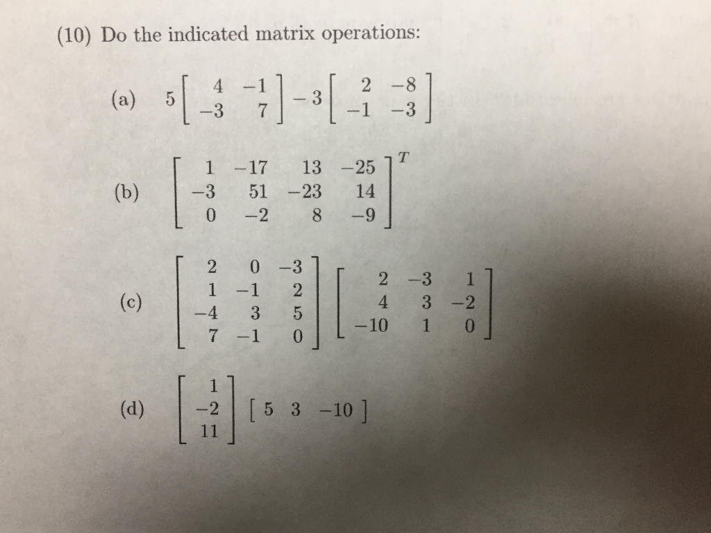 Solved (10) Do the indicated matrix operations: (a) 53 7 -3 | Chegg.com