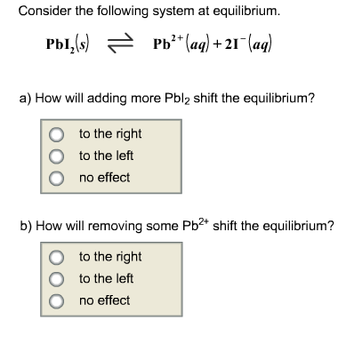 Solved Consider The Following System At Equilibrium Pbi2 S Chegg Solved Consider The Following System At Equilibrium Pbi2 S Chegg