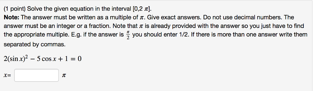 Solved (1 point) Solve the given equation in the interval | Chegg.com