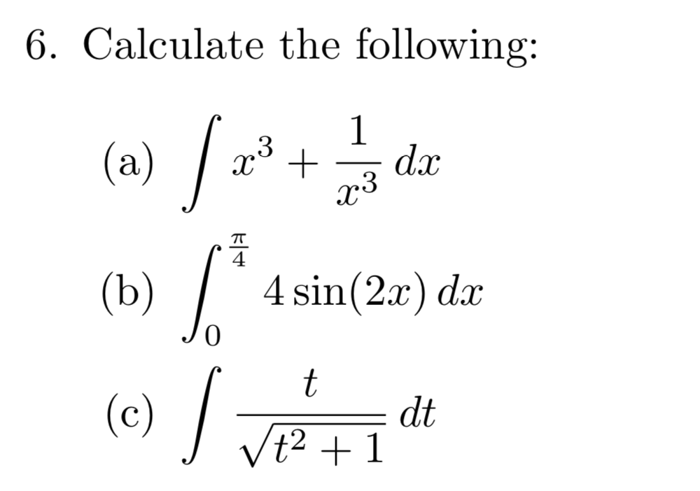 Solved 6. Calculate The Following: R3 4 (b)4 Sin(2x) Dx J0 | Chegg.com