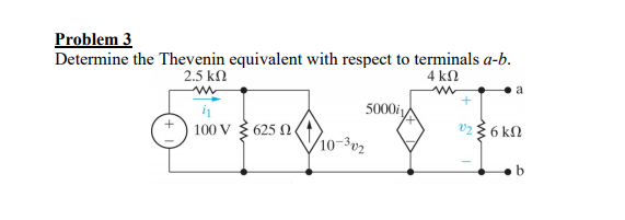 Solved Problem 3 Determine the Thevenin equivalent with | Chegg.com