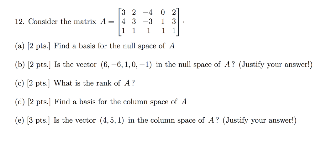 Solved 3 2 -4 0 2 12. Consider The Matrix A- 4 3 -3 1 3 (a) | Chegg.com